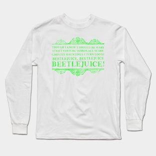 Beetlejuice, beetlejuice, beetlejuice! Long Sleeve T-Shirt